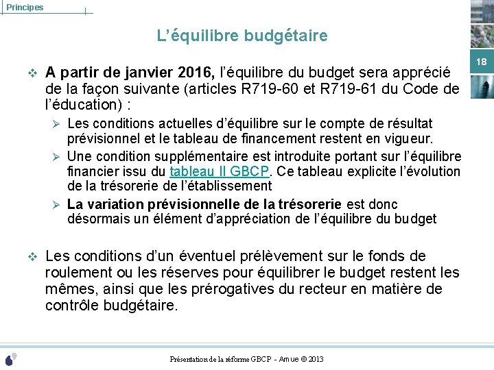 Principes L’équilibre budgétaire v A partir de janvier 2016, l’équilibre du budget sera apprécié