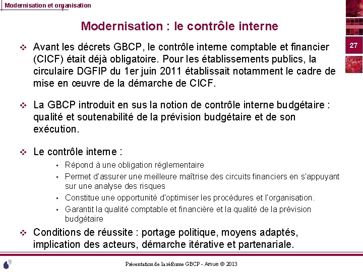 Modernisation et organisation Modernisation : le contrôle interne v Avant les décrets GBCP, le