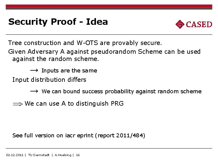 Security Proof - Idea Tree construction and W-OTS are provably secure. Given Adversary A
