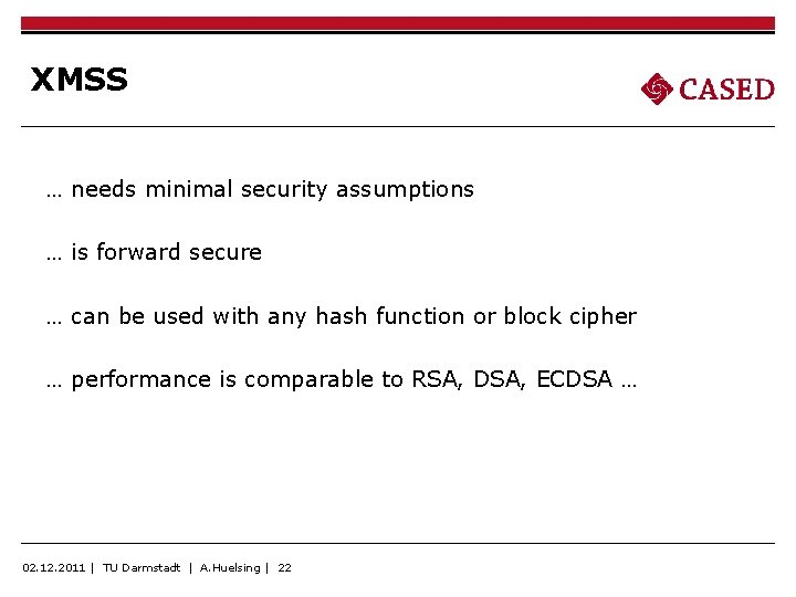 XMSS … needs minimal security assumptions … is forward secure … can be used