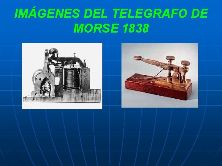 IMÁGENES DEL TELEGRAFO DE MORSE 1838 