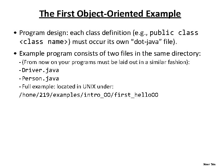The First Object-Oriented Example • Program design: each class definition (e. g. , public