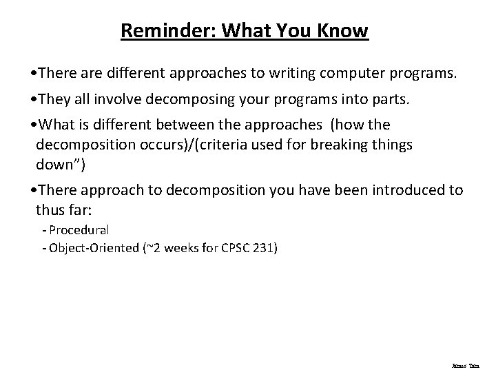Reminder: What You Know • There are different approaches to writing computer programs. •