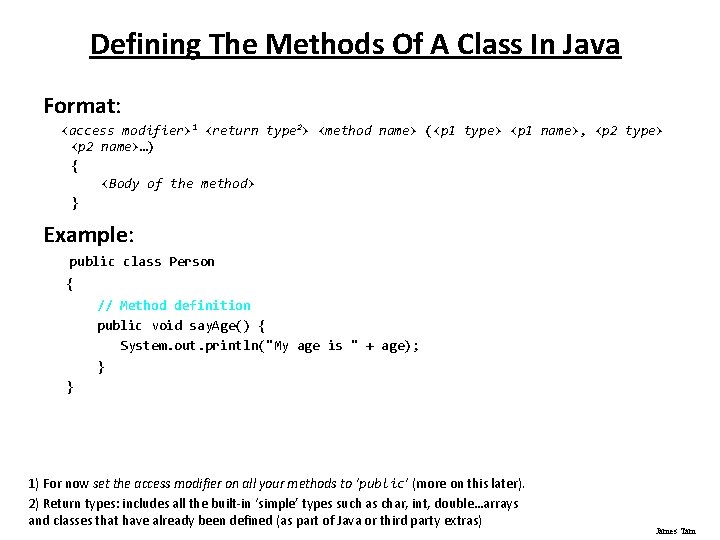 Defining The Methods Of A Class In Java Format: <access modifier>1 <return type 2>