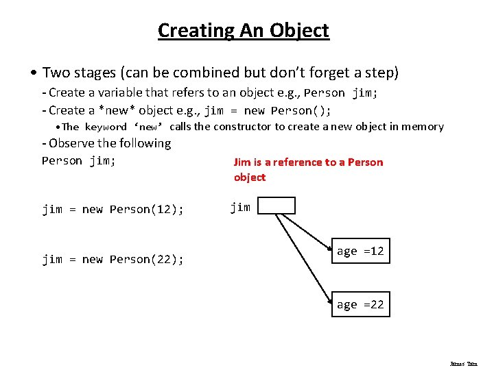 Creating An Object • Two stages (can be combined but don’t forget a step)