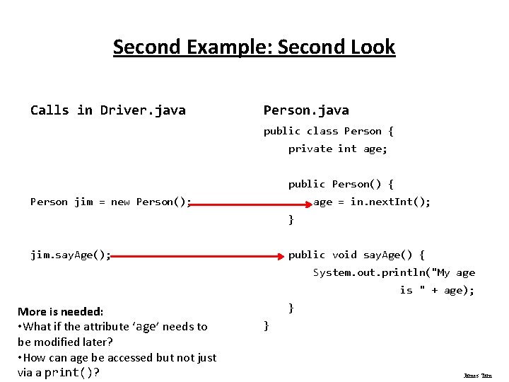 Second Example: Second Look Calls in Driver. java Person. java public class Person {
