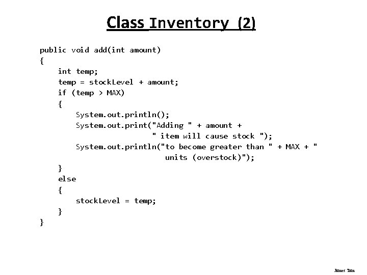 Class Inventory (2) public void add(int amount) { int temp; temp = stock. Level