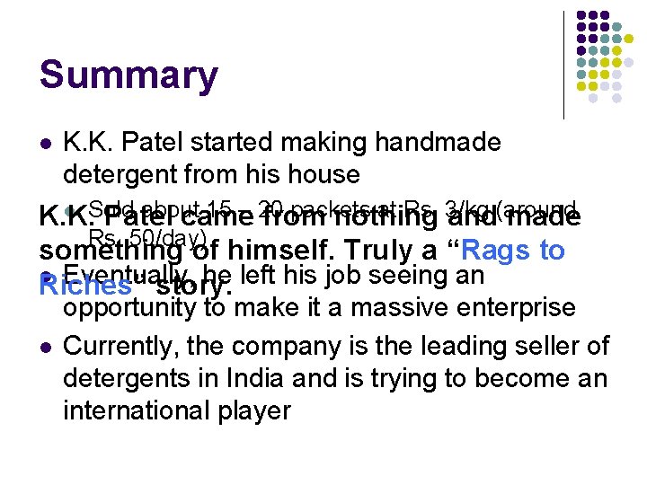 Summary l K. K. Patel started making handmade detergent from his house l Sold