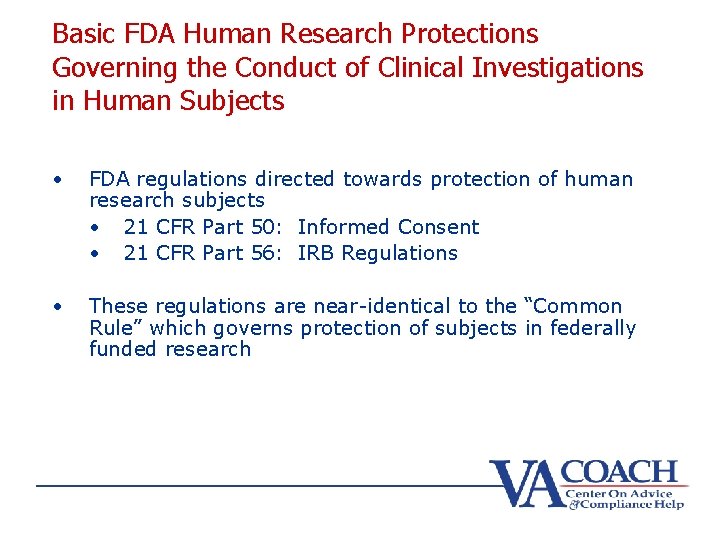 Basic FDA Human Research Protections Governing the Conduct of Clinical Investigations in Human Subjects