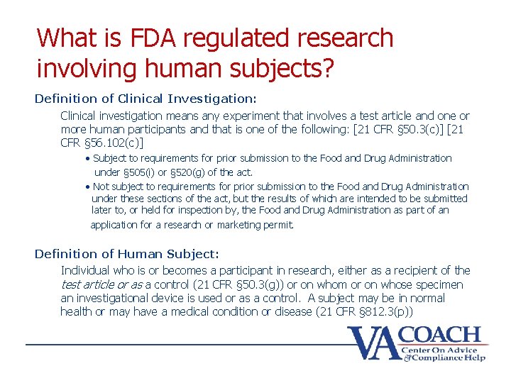 What is FDA regulated research involving human subjects? Definition of Clinical Investigation: Clinical investigation