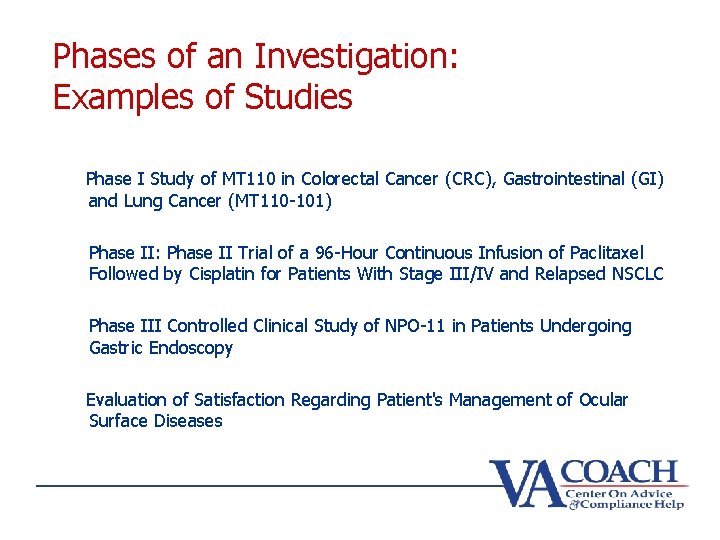 Phases of an Investigation: Examples of Studies Phase I Study of MT 110 in