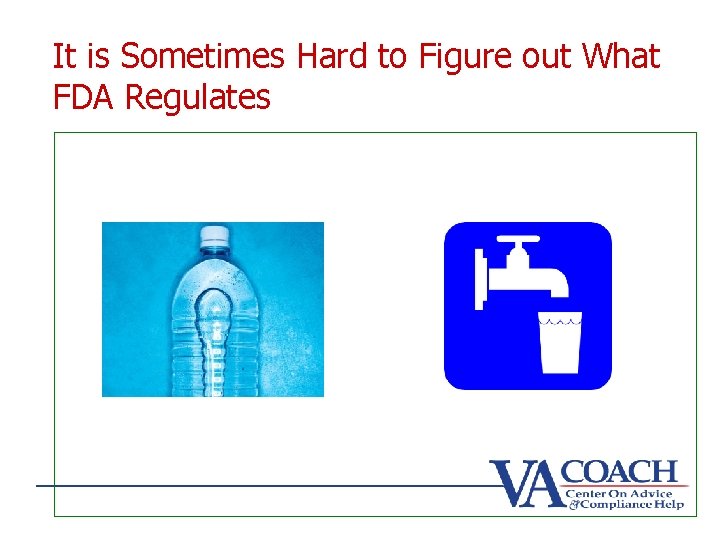 It is Sometimes Hard to Figure out What FDA Regulates 