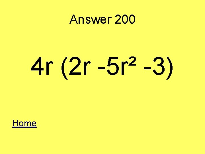 Answer 200 4 r (2 r -5 r² -3) Home 