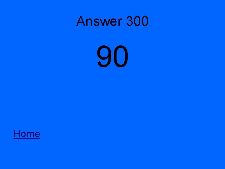 Answer 300 90 Home 