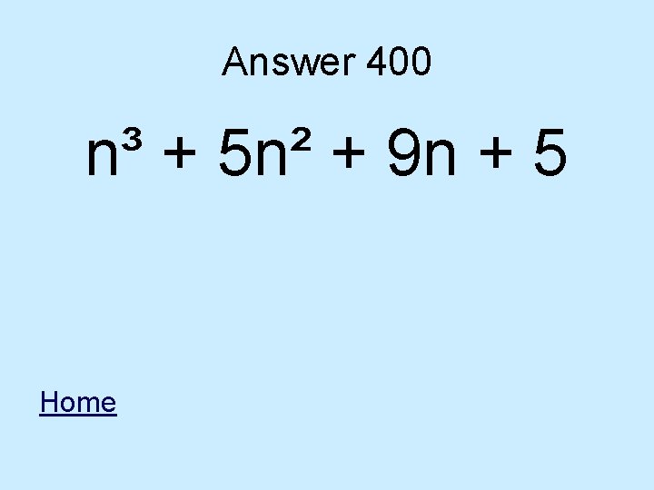 Answer 400 n³ + 5 n² + 9 n + 5 Home 