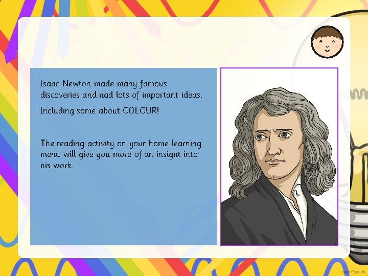 Isaac Newton made many famous discoveries and had lots of important ideas. Including some