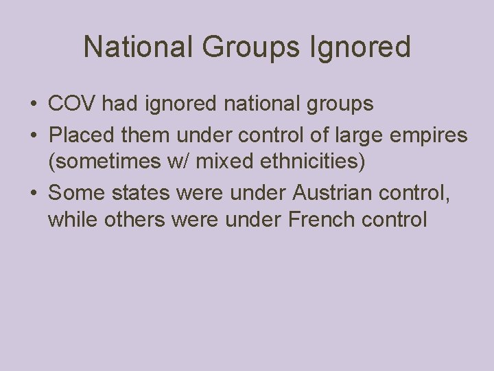 National Groups Ignored • COV had ignored national groups • Placed them under control National Groups Ignored • COV had ignored national groups • Placed them under control
