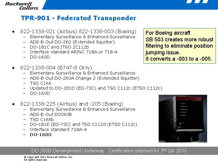 TPR-901 - Federated Transponder • 822 -1338 -021 (Airbus) 822 -1338 -003 (Boeing) •