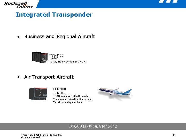 Integrated Transponder • Business and Regional Aircraft TSS-4100 -4 MCU TCAS, Traffic Computer, XPDR