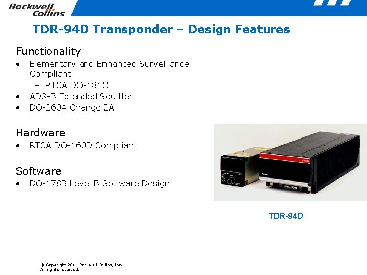 TDR-94 D Transponder – Design Features Functionality • • • Elementary and Enhanced Surveillance