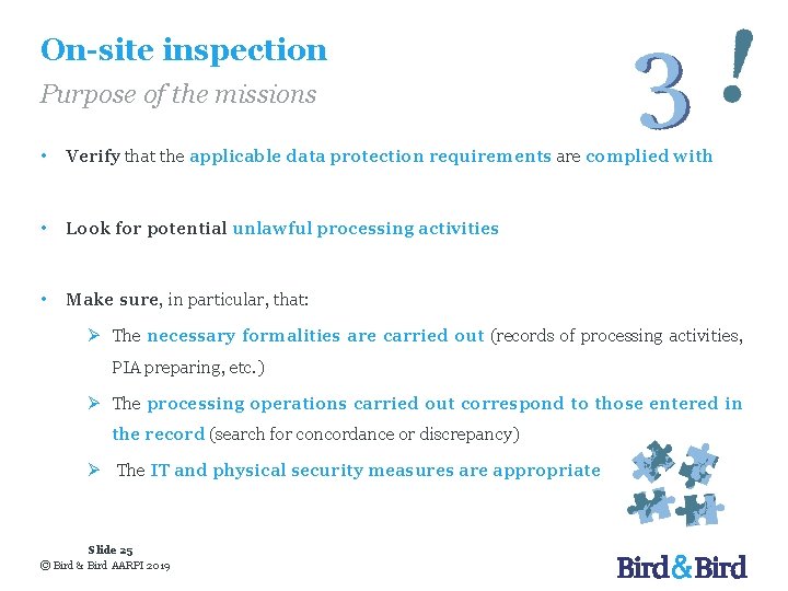 On-site inspection Purpose of the missions • Verify that the applicable data protection requirements