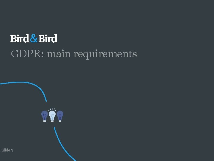 GDPR: main requirements Slide 3 