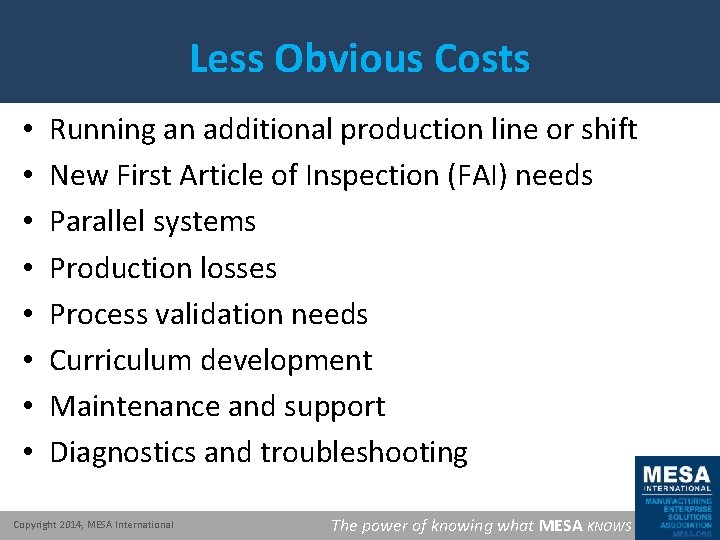 Less Obvious Costs • • Running an additional production line or shift New First