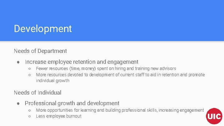 Development Needs of Department ● Increase employee retention and engagement ○ ○ Fewer resources