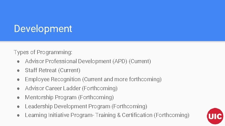 Development Types of Programming: ● Advisor Professional Development (APD) (Current) ● Staff Retreat (Current)