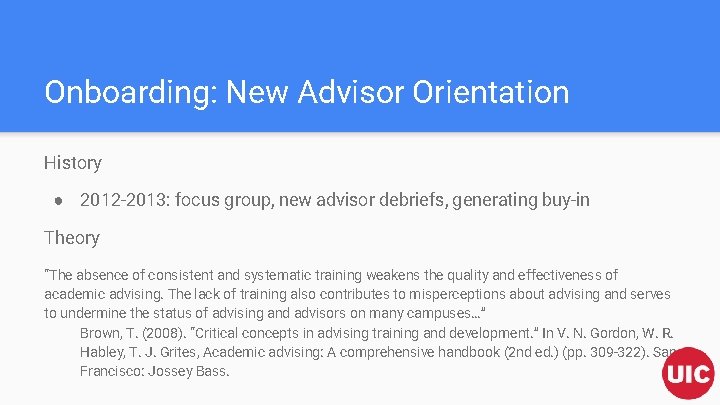 Onboarding: New Advisor Orientation History ● 2012 -2013: focus group, new advisor debriefs, generating