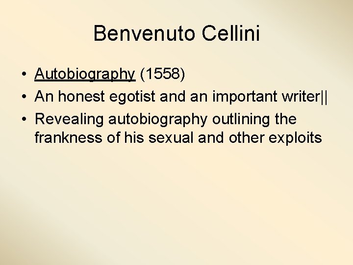 Benvenuto Cellini • Autobiography (1558) • An honest egotist and an important writer|| •