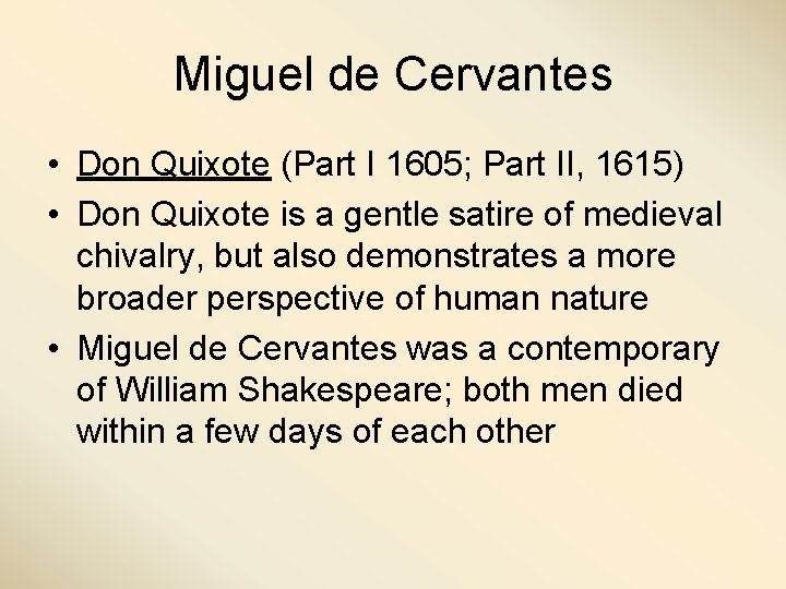 Miguel de Cervantes • Don Quixote (Part I 1605; Part II, 1615) • Don