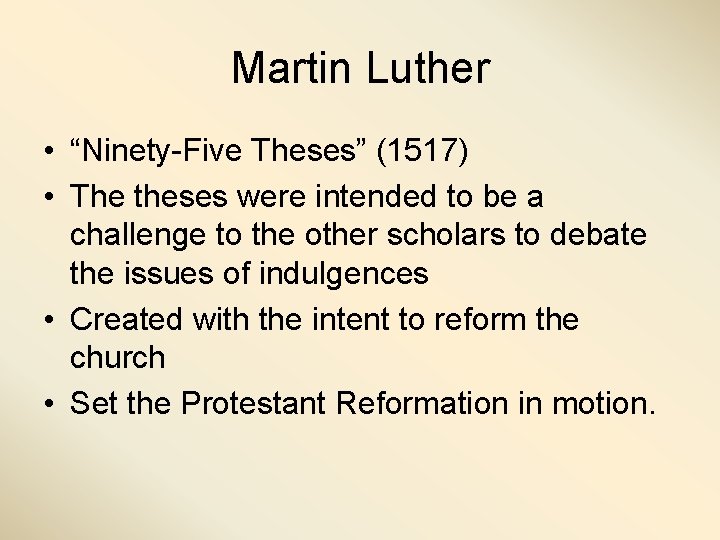 Martin Luther • “Ninety-Five Theses” (1517) • The theses were intended to be a