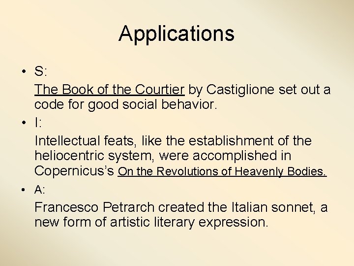 Applications • S: The Book of the Courtier by Castiglione set out a code