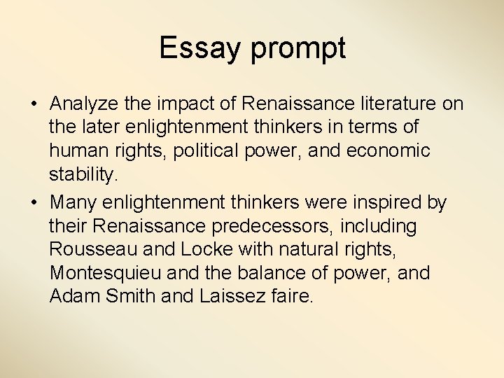 Essay prompt • Analyze the impact of Renaissance literature on the later enlightenment thinkers