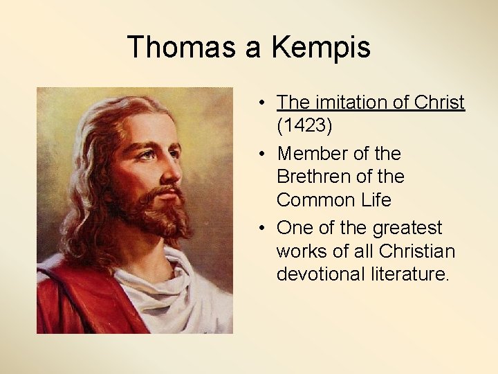 Thomas a Kempis • The imitation of Christ (1423) • Member of the Brethren