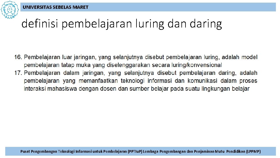 UNIVERSITAS SEBELAS MARET definisi pembelajaran luring dan daring Pusat Pengembangan Teknologi Informasi untuk Pembelajaran