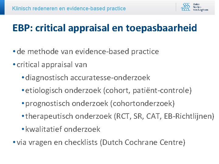 Klinisch redeneren en evidence-based practice EBP: critical appraisal en toepasbaarheid • de methode van