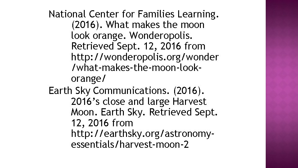 National Center for Families Learning. (2016). What makes the moon look orange. Wonderopolis. Retrieved