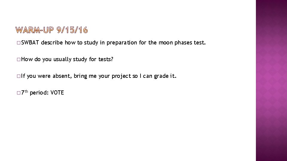 � SWBAT � How � If describe how to study in preparation for the