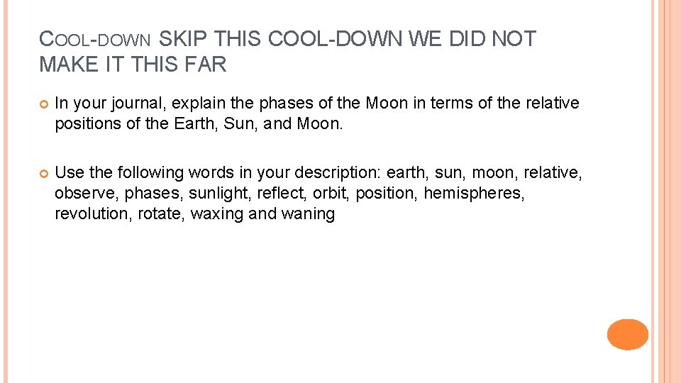 COOL-DOWN SKIP THIS COOL-DOWN WE DID NOT MAKE IT THIS FAR In your journal,
