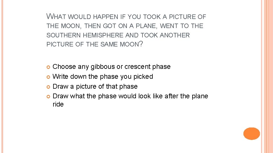 WHAT WOULD HAPPEN IF YOU TOOK A PICTURE OF THE MOON, THEN GOT ON