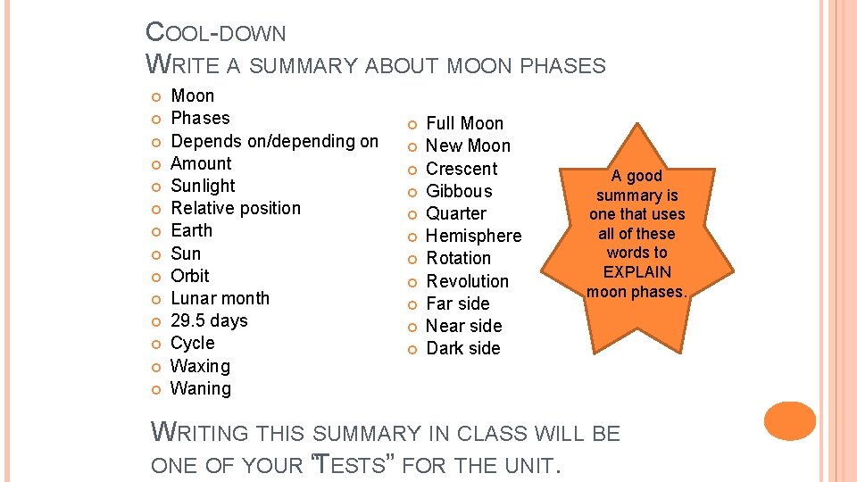 COOL-DOWN WRITE A SUMMARY ABOUT MOON PHASES Moon Phases Depends on/depending on Amount Sunlight