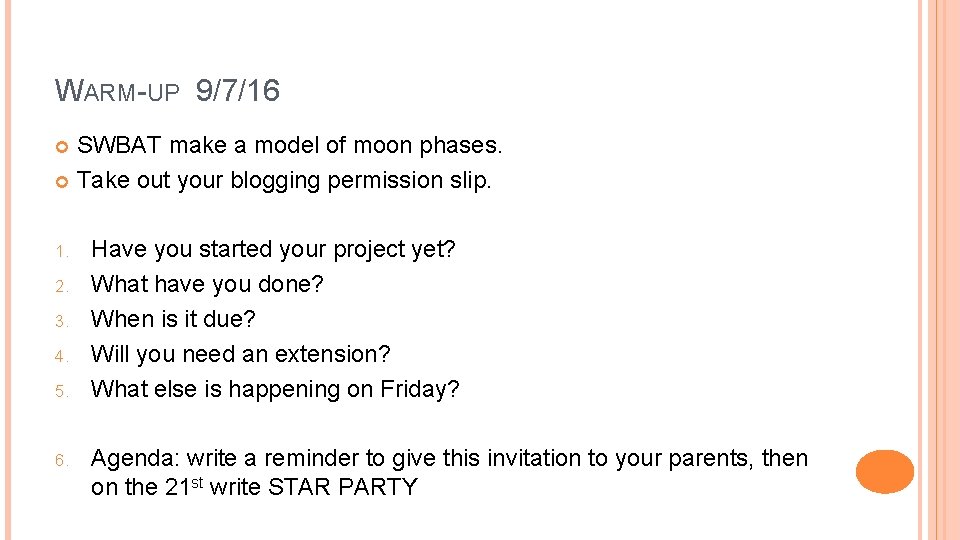 WARM-UP 9/7/16 SWBAT make a model of moon phases. Take out your blogging permission