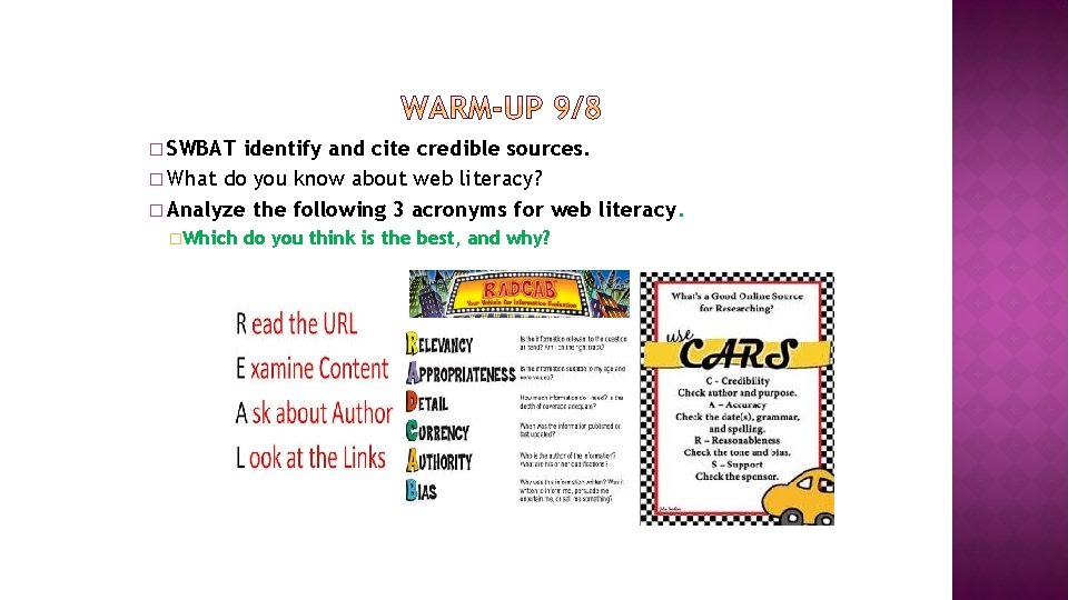 � SWBAT identify and cite credible sources. � What do you know about web