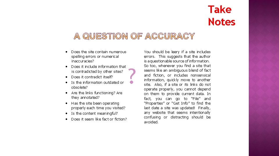 Take Notes • Does the site contain numerous spelling errors or numerical inaccuracies? •