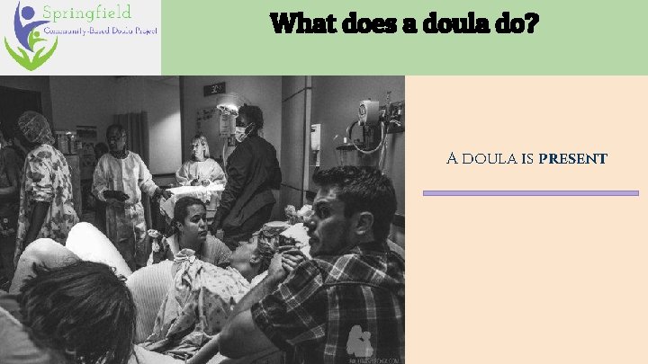 What does a doula do? A doula is present 
