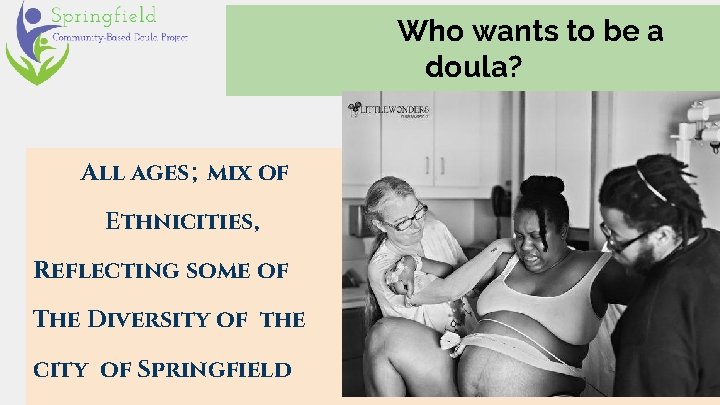Who wants to be a doula? All ages; mix of Ethnicities, Reflecting some of
