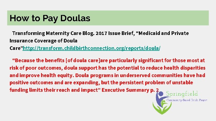 How to Pay Doulas Transforming Maternity Care Blog. 2017 Issue Brief, “Medicaid and Private