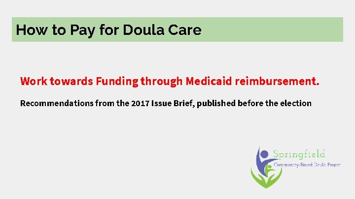 How to Pay for Doula Care Work towards Funding through Medicaid reimbursement. Recommendations from